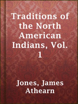 cover image of Traditions of the North American Indians, Vol. 1
